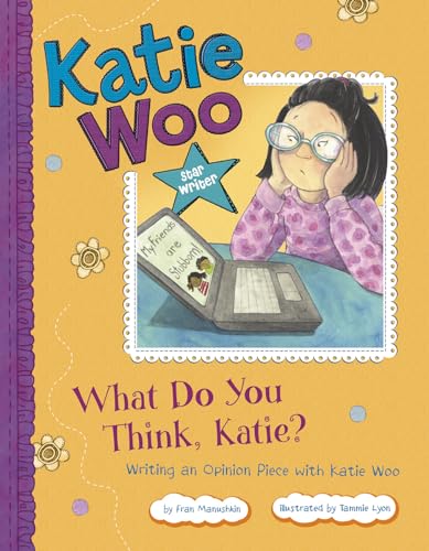 What Do You Think, Katie?: Writing an Opinion Piece with Katie Woo (Katie Woo, Star Writer)